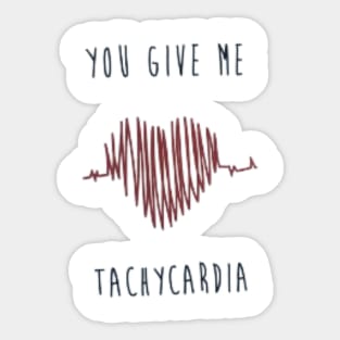 You Give Me Tachycardia,Nurse Valentines Gift Sticker
